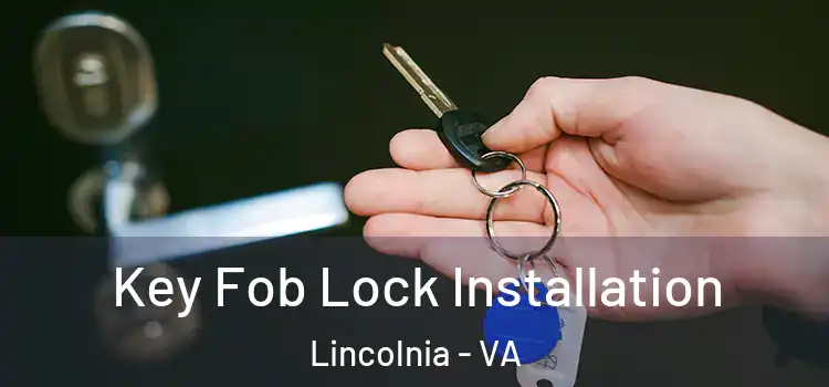 Key Fob Lock Installation Lincolnia - VA