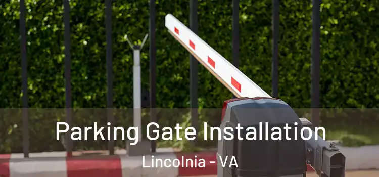 Parking Gate Installation Lincolnia - VA